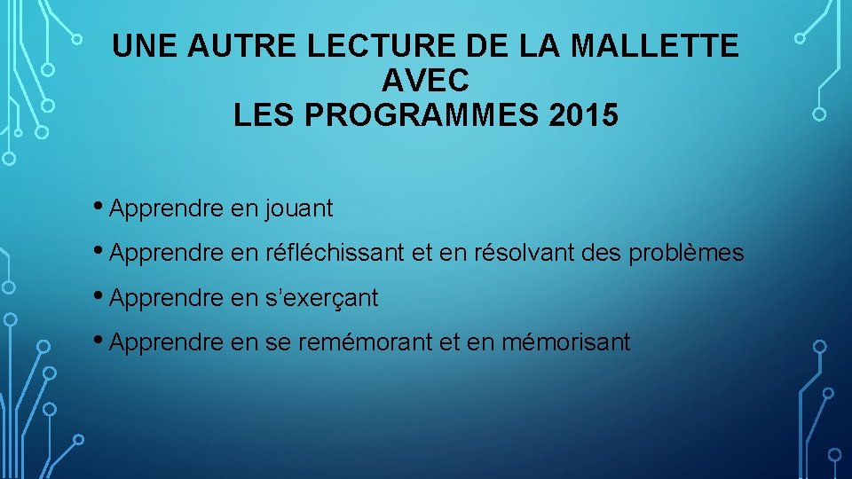 UNE AUTRE LECTURE DE LA MALLETTE AVEC LES PROGRAMMES 2015 • Apprendre en jouant