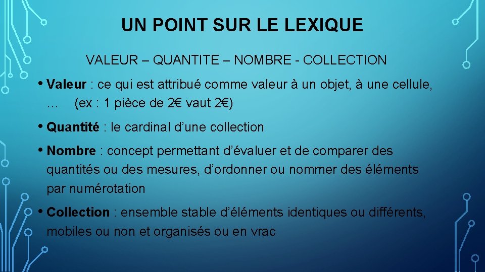 UN POINT SUR LE LEXIQUE VALEUR – QUANTITE – NOMBRE - COLLECTION • Valeur