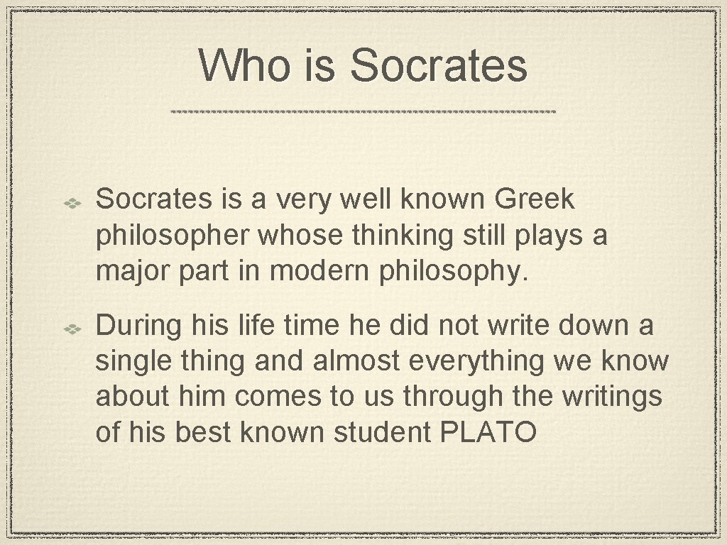 Who is Socrates is a very well known Greek philosopher whose thinking still plays