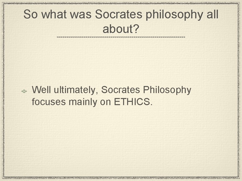 So what was Socrates philosophy all about? Well ultimately, Socrates Philosophy focuses mainly on