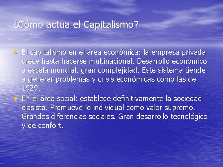 ¿Cómo actua el Capitalismo? • El capitalismo en el área económica: la empresa privada