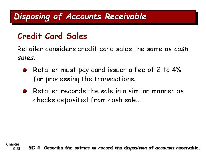 Disposing of Accounts Receivable Credit Card Sales Retailer considers credit card sales the same