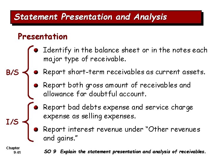Statement Presentation and Analysis Presentation Identify in the balance sheet or in the notes