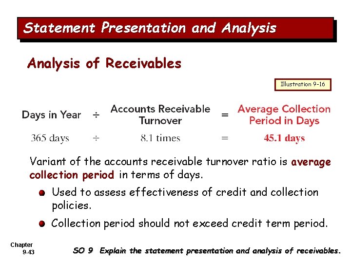 Statement Presentation and Analysis of Receivables Illustration 9 -16 Variant of the accounts receivable