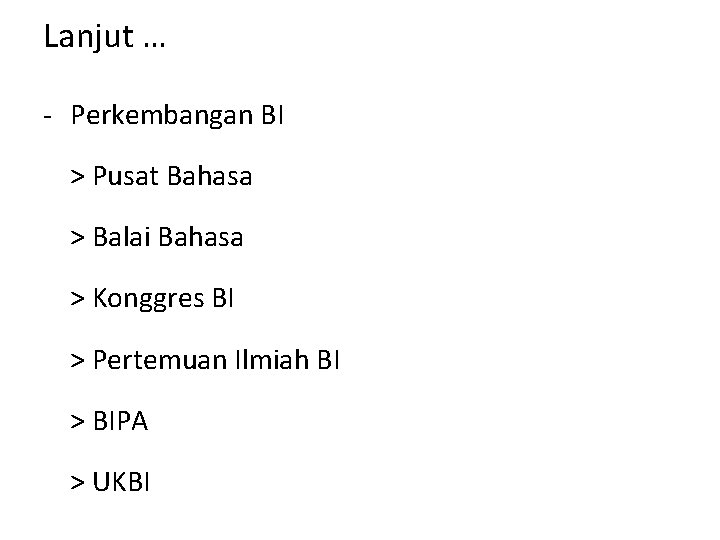 Lanjut … - Perkembangan BI > Pusat Bahasa > Balai Bahasa > Konggres BI