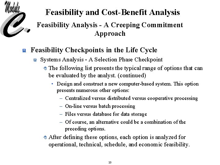 Feasibility and Cost-Benefit Analysis Feasibility Analysis - A Creeping Commitment Approach : Feasibility Checkpoints