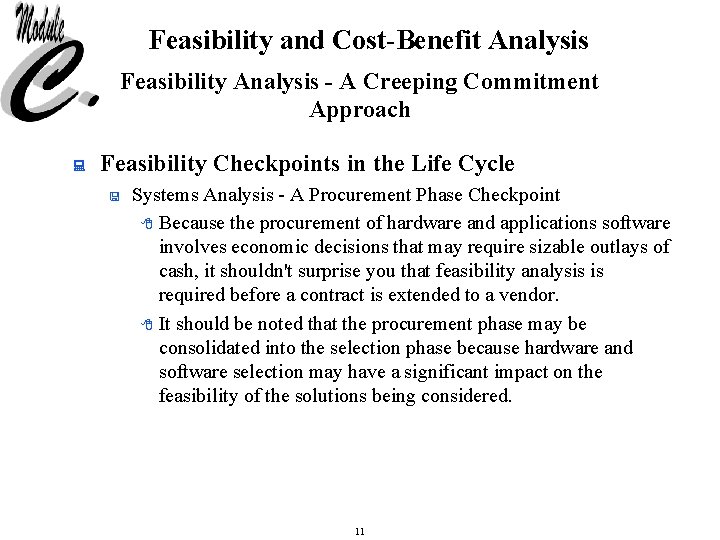 Feasibility and Cost-Benefit Analysis Feasibility Analysis - A Creeping Commitment Approach : Feasibility Checkpoints