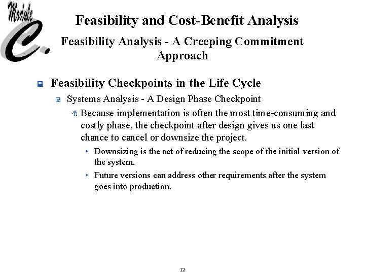 Feasibility and Cost-Benefit Analysis Feasibility Analysis - A Creeping Commitment Approach : Feasibility Checkpoints