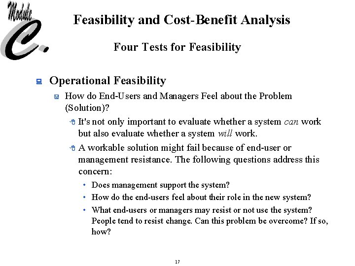 Feasibility and Cost-Benefit Analysis Four Tests for Feasibility : Operational Feasibility < How do