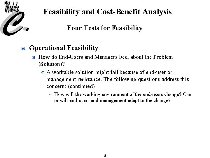 Feasibility and Cost-Benefit Analysis Four Tests for Feasibility : Operational Feasibility < How do