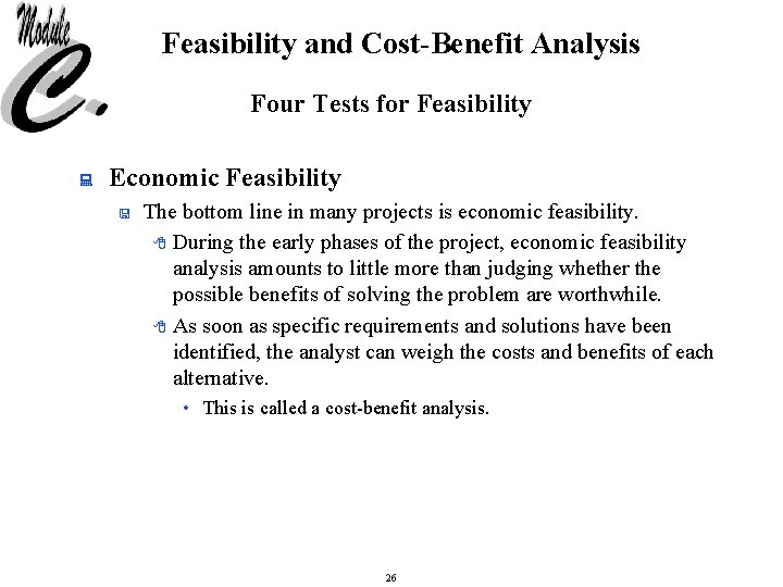 Feasibility and Cost-Benefit Analysis Four Tests for Feasibility : Economic Feasibility < The bottom