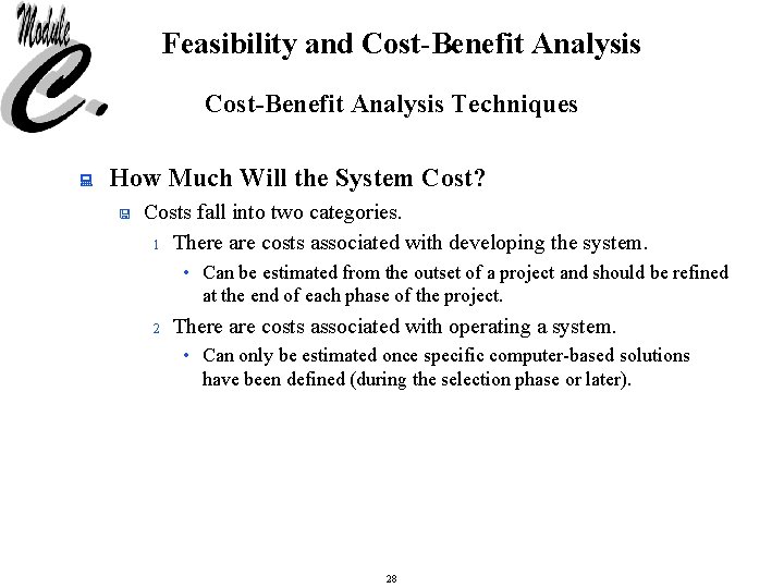 Feasibility and Cost-Benefit Analysis Techniques : How Much Will the System Cost? < Costs