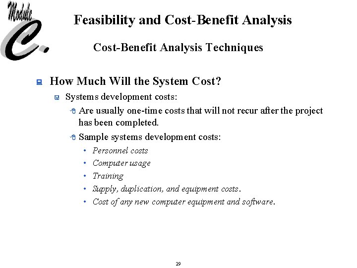 Feasibility and Cost-Benefit Analysis Techniques : How Much Will the System Cost? < Systems