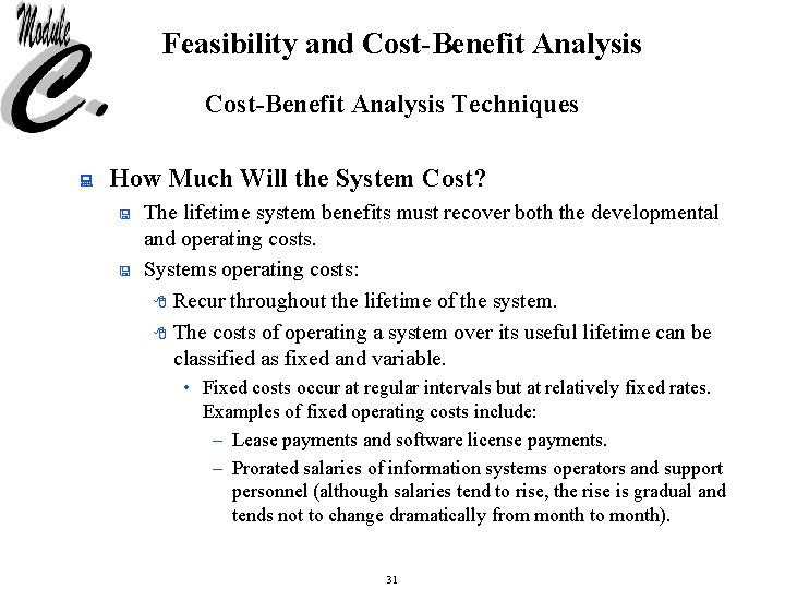 Feasibility and Cost-Benefit Analysis Techniques : How Much Will the System Cost? < <