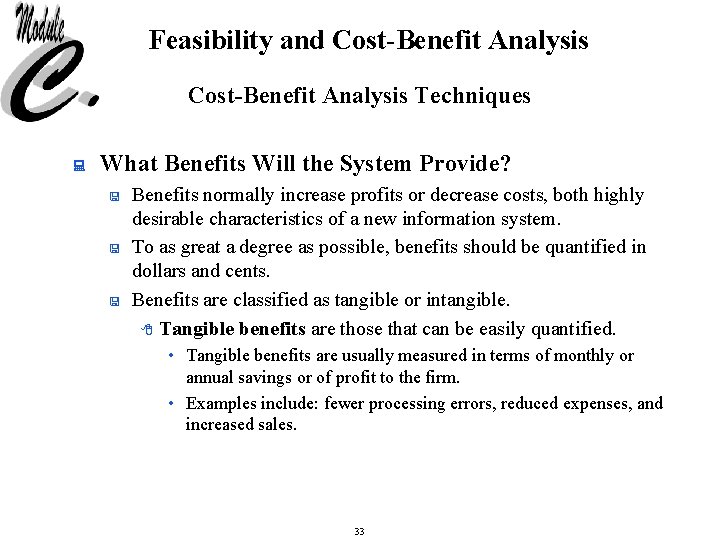 Feasibility and Cost-Benefit Analysis Techniques : What Benefits Will the System Provide? < <