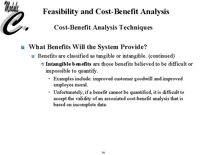 Feasibility and Cost-Benefit Analysis Techniques : What Benefits Will the System Provide? < Benefits