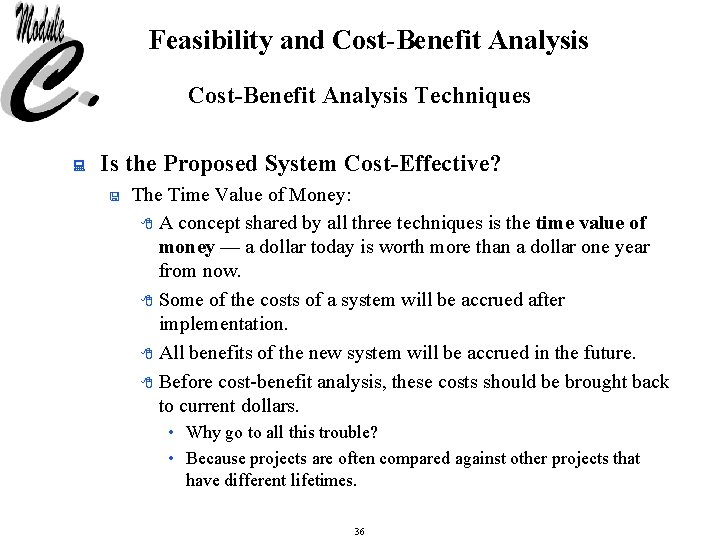 Feasibility and Cost-Benefit Analysis Techniques : Is the Proposed System Cost-Effective? < The Time