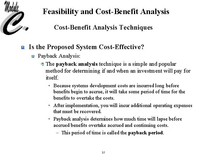 Feasibility and Cost-Benefit Analysis Techniques : Is the Proposed System Cost-Effective? < Payback Analysis:
