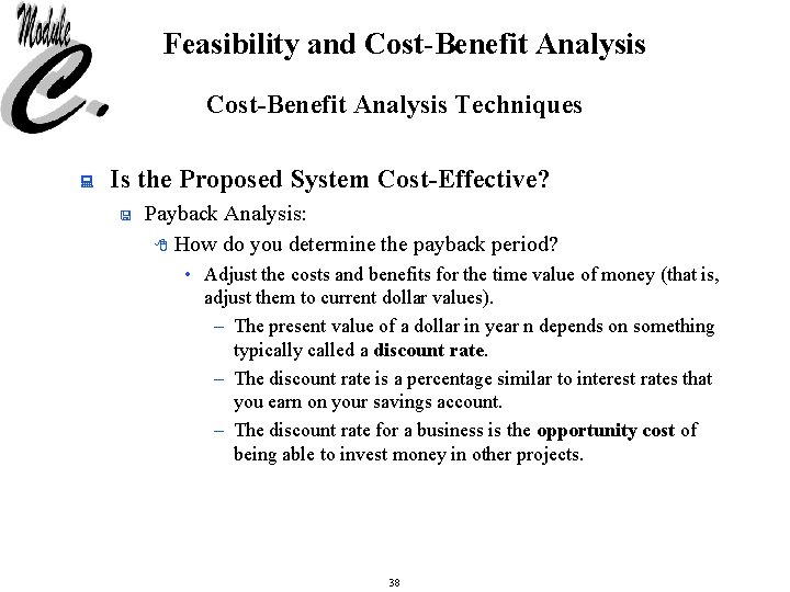 Feasibility and Cost-Benefit Analysis Techniques : Is the Proposed System Cost-Effective? < Payback Analysis: