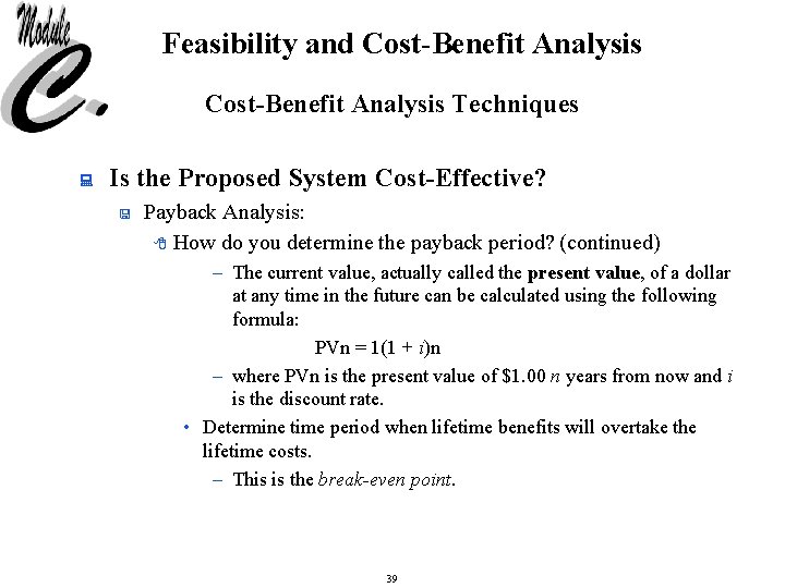 Feasibility and Cost-Benefit Analysis Techniques : Is the Proposed System Cost-Effective? < Payback Analysis: