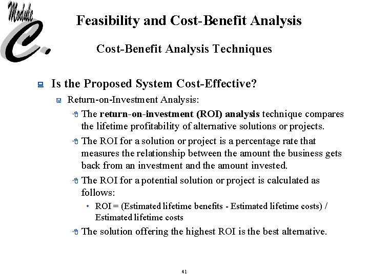 Feasibility and Cost-Benefit Analysis Techniques : Is the Proposed System Cost-Effective? < Return-on-Investment Analysis: