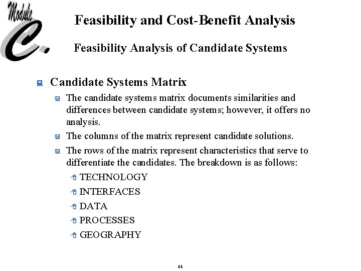 Feasibility and Cost-Benefit Analysis Feasibility Analysis of Candidate Systems : Candidate Systems Matrix <