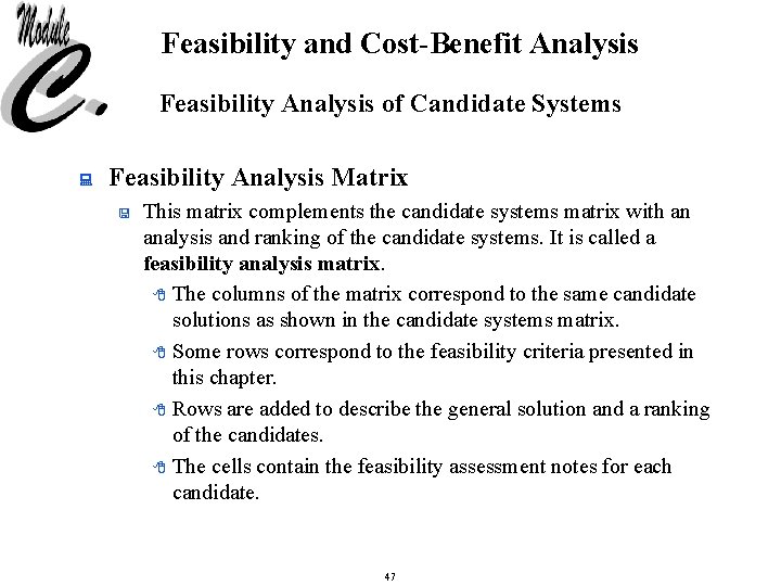 Feasibility and Cost-Benefit Analysis Feasibility Analysis of Candidate Systems : Feasibility Analysis Matrix <
