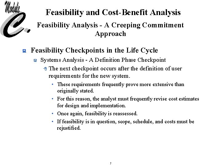 Feasibility and Cost-Benefit Analysis Feasibility Analysis - A Creeping Commitment Approach : Feasibility Checkpoints