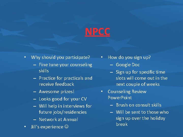 NPCC • Why should you participate? – Fine tune your counseling skills – Practice
