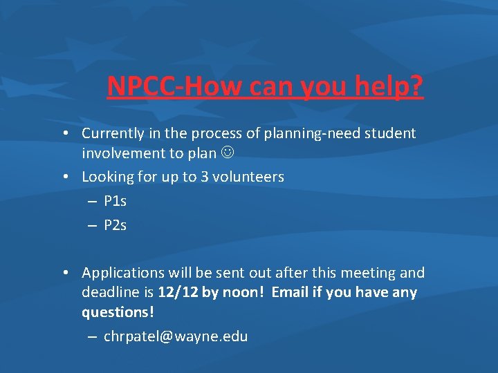 NPCC-How can you help? • Currently in the process of planning-need student involvement to