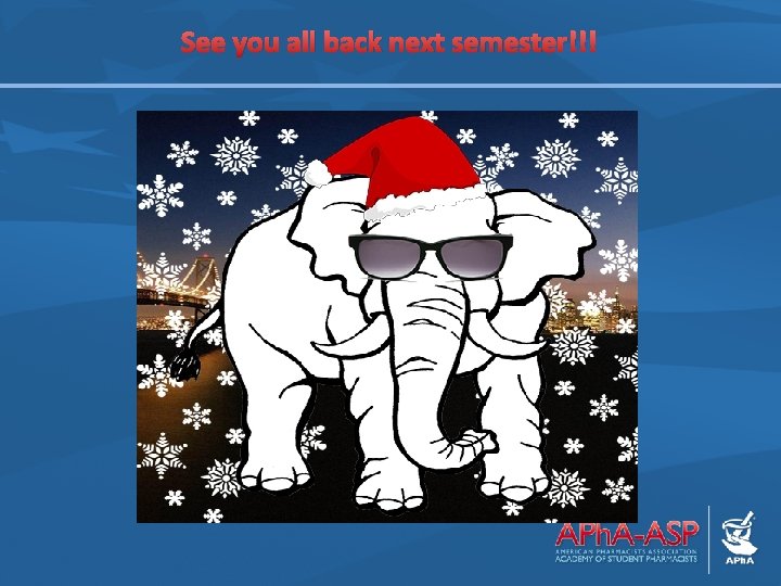 See you all back next semester!!! 