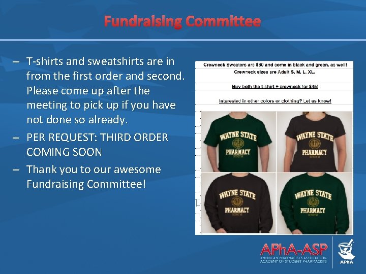 Fundraising Committee – T-shirts and sweatshirts are in from the first order and second.