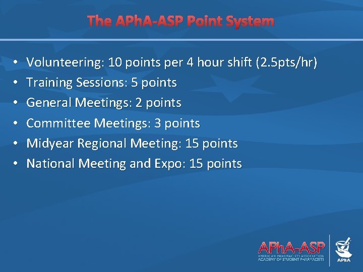 The APh. A-ASP Point System • • • Volunteering: 10 points per 4 hour