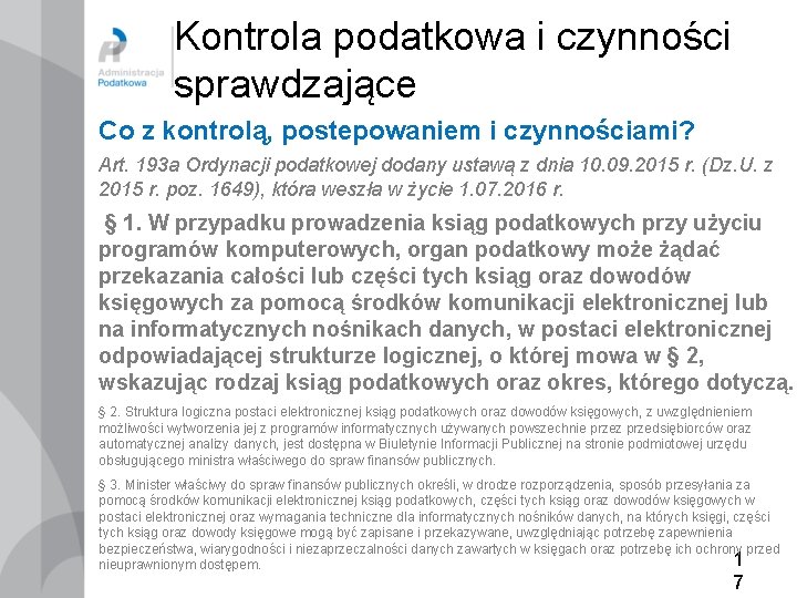 Kontrola podatkowa i czynności sprawdzające Co z kontrolą, postepowaniem i czynnościami? Art. 193 a