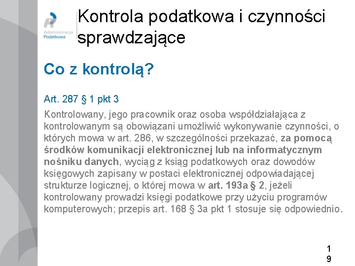 Kontrola podatkowa i czynności sprawdzające Co z kontrolą? Art. 287 § 1 pkt 3