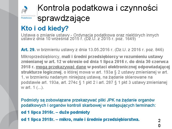 Kontrola podatkowa i czynności sprawdzające Kto i od kiedy? Ustawa o zmianie ustawy -