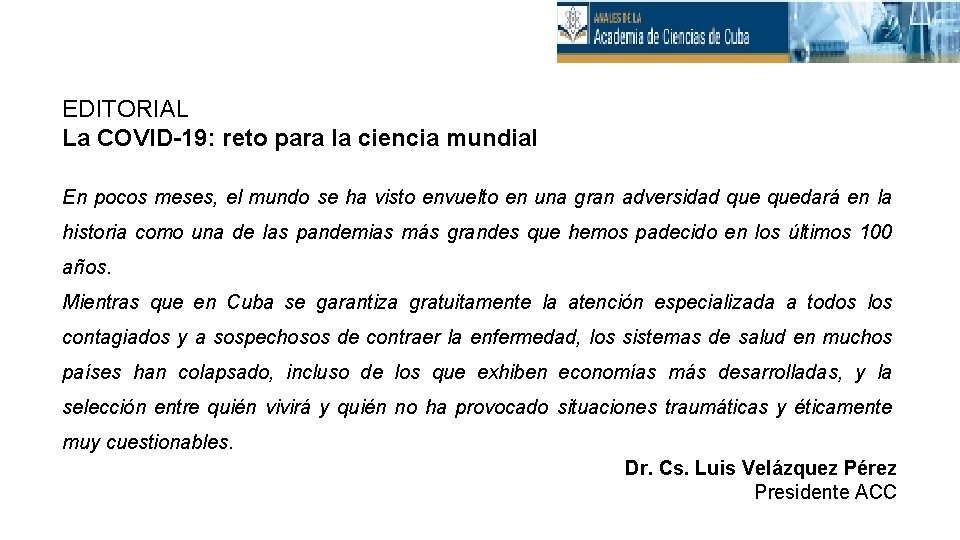 EDITORIAL La COVID-19: reto para la ciencia mundial En pocos meses, el mundo se