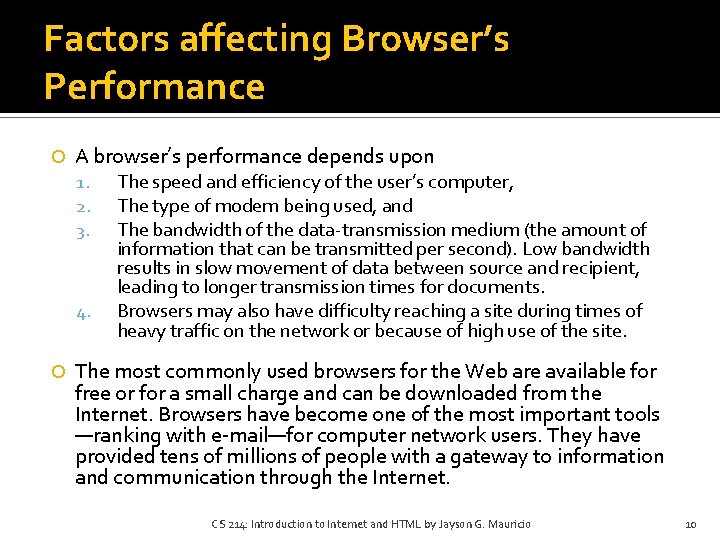 Factors affecting Browser’s Performance A browser’s performance depends upon 1. 2. 3. 4. The Factors affecting Browser’s Performance A browser’s performance depends upon 1. 2. 3. 4. The