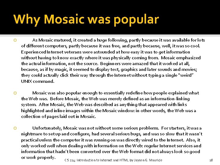 Why Mosaic was popular As Mosaic matured, it created a huge following, partly because Why Mosaic was popular As Mosaic matured, it created a huge following, partly because
