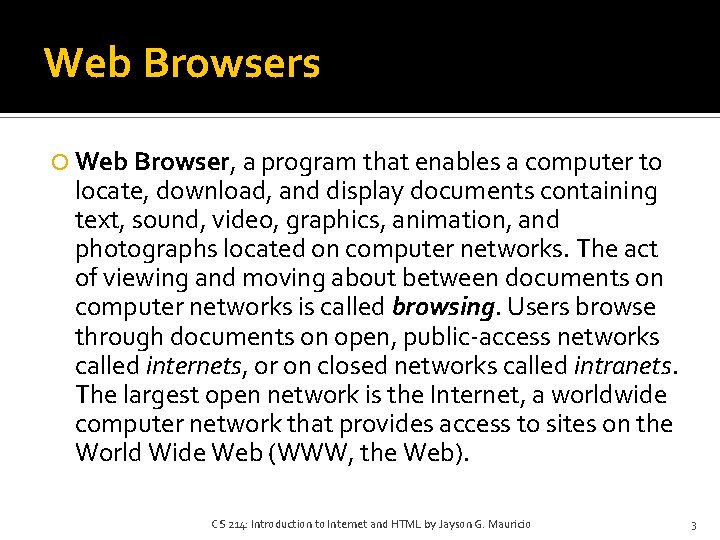 Web Browsers Web Browser, a program that enables a computer to locate, download, and Web Browsers Web Browser, a program that enables a computer to locate, download, and