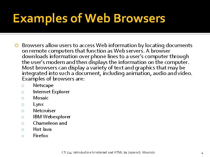 Examples of Web Browsers allow users to access Web information by locating documents on Examples of Web Browsers allow users to access Web information by locating documents on