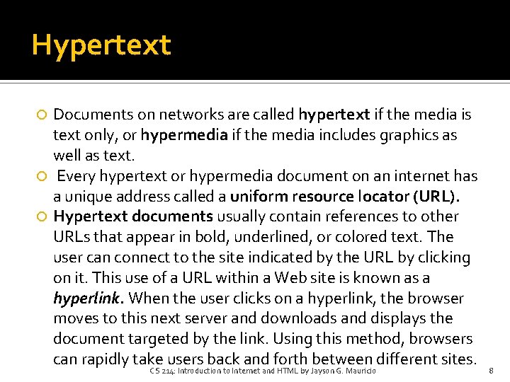 Hypertext Documents on networks are called hypertext if the media is text only, or Hypertext Documents on networks are called hypertext if the media is text only, or