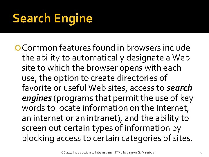 Search Engine Common features found in browsers include the ability to automatically designate a Search Engine Common features found in browsers include the ability to automatically designate a