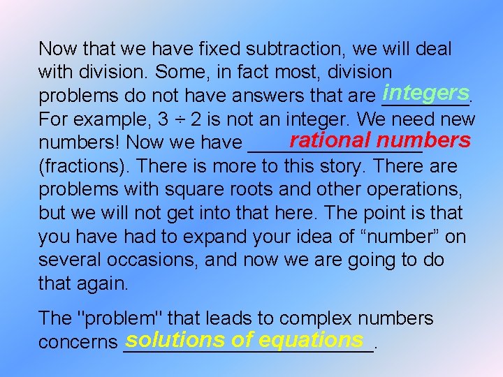 Now that we have fixed subtraction, we will deal with division. Some, in fact