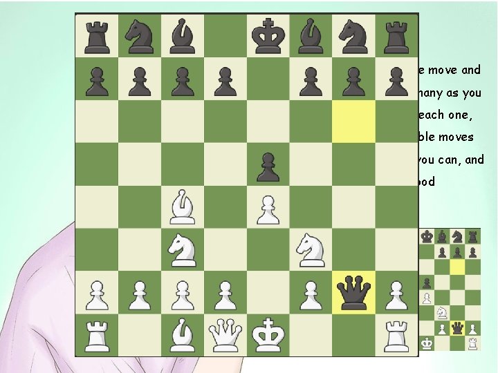 You don't just pick one move and follow it. You pick as many as