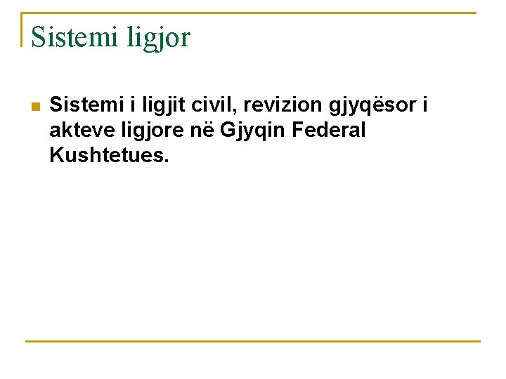 Sistemi ligjor n Sistemi i ligjit civil, revizion gjyqësor i akteve ligjore në Gjyqin