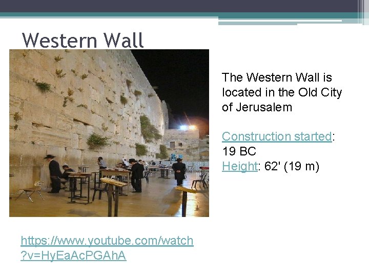 Western Wall The Western Wall is located in the Old City of Jerusalem Construction