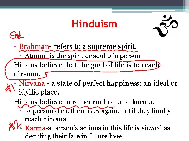 Hinduism • Brahman- refers to a supreme spirit. ▫ Atman- is the spirit or