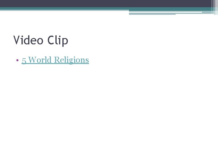 Video Clip • 5 World Religions 