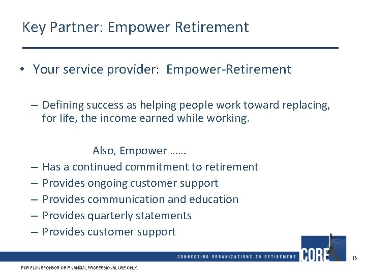 Key Partner: Empower Retirement • Your service provider: Empower-Retirement – Defining success as helping